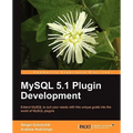 MySQL 5.1 Plugin Development - Paperback