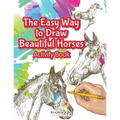 The Easy Way to Draw Beautiful Horses Activity Book - Paperback