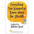 Everything You Wanted to Know about the Afterlife But Were Afraid to Ask - Paperback