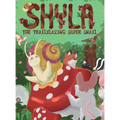 Shyla the Trailblazing Super Snail - Hardcover