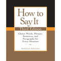 How to Say It: Choice Words, Phrases, Sentences, and Paragraphs for Every Situation - Paperback