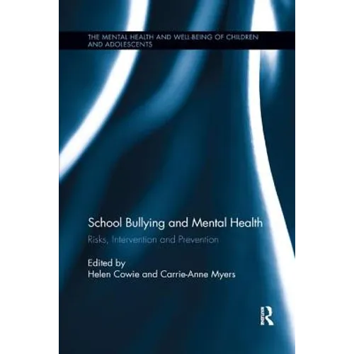 School Bullying and Mental Health: Risks, Intervention and Prevention - Paperback