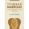 The Inner Marriage: A Guide to Masculine and Feminine Polarity Work - Paperback