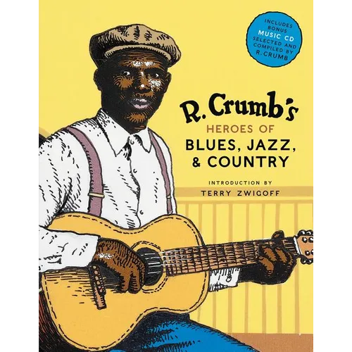 R. Crumb's Heroes of Blues, Jazz & Country [With CD Audio] - Hardcover