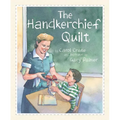 The Handkerchief Quilt - Hardcover