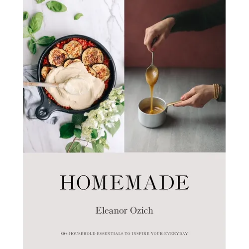 Homemade: 80+ Household Essentials to Inspire Your Everyday - Hardcover