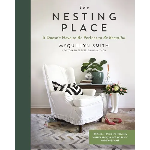 The Nesting Place: It Doesn't Have to Be Perfect to Be Beautiful - Hardcover