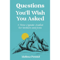 Questions You'll Wish You Asked: A Time Capsule Journal for Mothers and Sons - Paperback