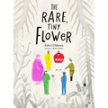 The Rare, Tiny Flower: (Empowering Picture Book about Peace & Accepting Differences for Ages 4-8) - Hardcover
