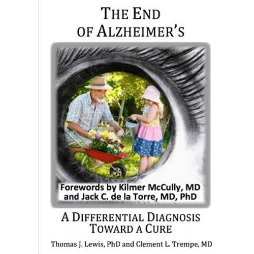 The End of Alzheimer's?: A Differential Diagnosis Toward a Cure. - Paperback