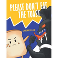 Please Don't Eat the Toast - Paperback
