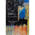 Quiet. . .The collected Poems By Sauci S. Churchill (1940-2021) - Paperback
