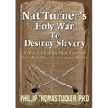 Nat Turner's Holy War To Destroy Slavery - Paperback