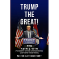 Trump the Great! the 45th & 47th President of the United States. God's End-Time Vesell - Paperback