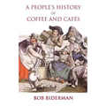 A People's History of Coffee and Cafes - Paperback
