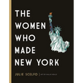The Women Who Made New York - Hardcover