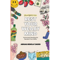 Rest Your Weary Mind: Humorously Rewriting the Narrative From Within - Paperback
