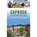 Caprock Chronicles: More Tales of the Llano Estacado - Hardcover