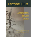 Lessons from Tesla: Harnessing the Power of the Earth's Magnetic Field - Paperback