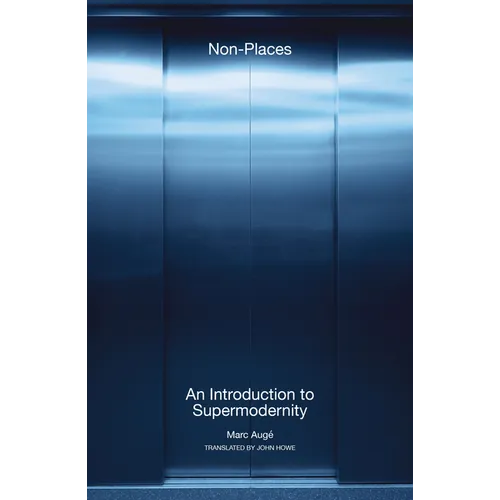 Non-Places: An Introduction to Supermodernity - Paperback