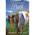 The Shaman's Path: A Guided Journey to Discover Your Healed Self - Paperback