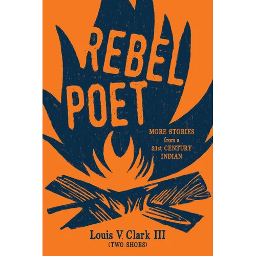 Rebel Poet (Continuing the Oral Tradition): More Stories from a 21st Century Indian - Paperback