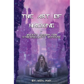 The Art of Hacking: Ancient Wisdom for Cybersecurity Defense - Paperback