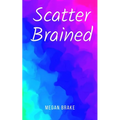Scatter Brained - Paperback