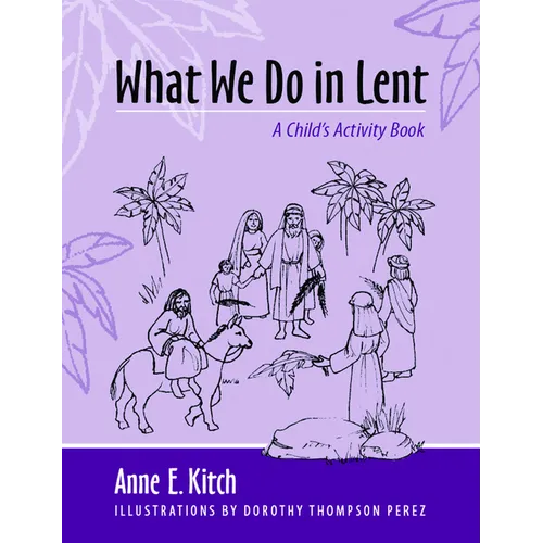 What We Do in Lent: A Child's Activity Book - Paperback