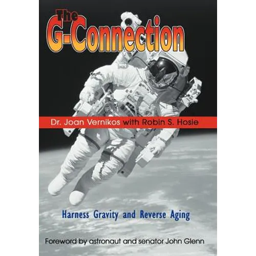 The G-Connection: Harness Gravity and Reverse Aging - Hardcover
