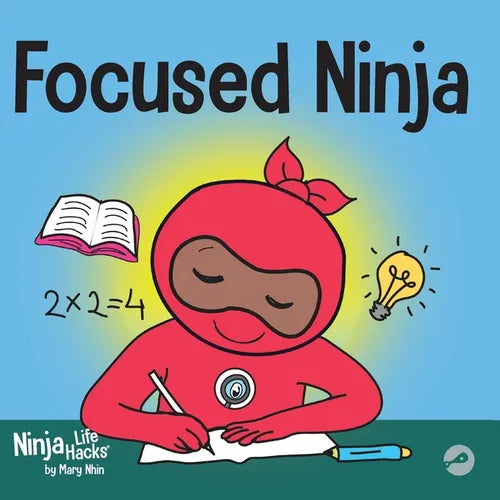 Focused Ninja: A Children's Book About Increasing Focus and Concentration at Home and School - Paperback