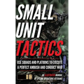 Small Unit Tactics: An Illustrated Manual - Hardcover