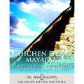 Chichen Itza & Mayapan: The Most Famous Mayan Capitals of the Postclassic Period - Paperback