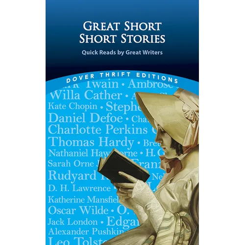 Great Short Short Stories: Quick Reads by Great Writers: Willa Cather, Stephen Crane, Daniel Defoe, Thomas Hardy, Franz Kafka, Rudyard Kipling, Jack L - Paperback
