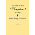 Side-Lights on Maryland History, with Sketches of Early Maryland Families. in Two Volumes. Volume I - Paperback