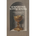 Serpentine Supplications: A Collection of Sacrilegious Texts - Paperback