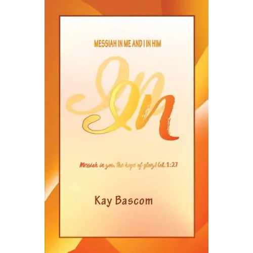 In: Messiah in Me and I in Him - Paperback