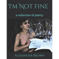 I'm Not Fine: a collection of poetry - Paperback