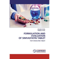 Formulation and Evaluation of Simvastatin Tablet - Paperback