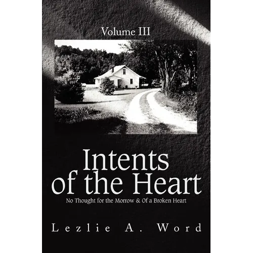 Intents of the Heart: Volume III - Paperback