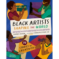 Black Artists Shaping the World: Picture Book Edition - Hardcover