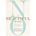 No Is a Beautiful Word: Hope and Help for the Overcommitted and (Occasionally) Exhausted - Paperback