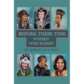 Before Their Time: Women Who Dared - Paperback
