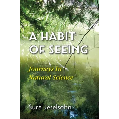 A Habit Of Seeing: Journeys In Natural Science - Paperback