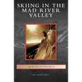 Skiing in the Mad River Valley - Hardcover