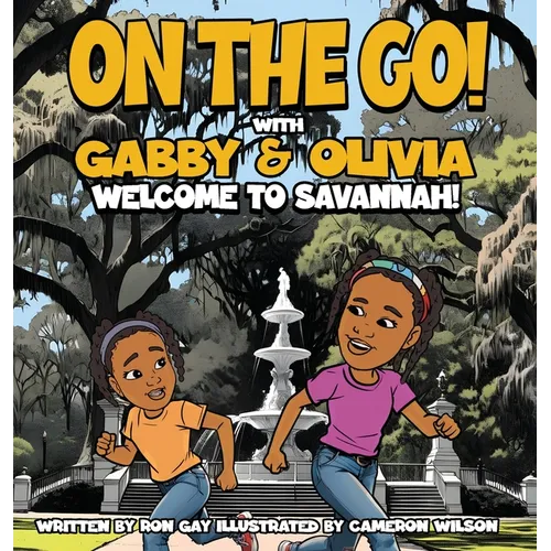 On the Go with Gabby & Olivia Welcome to Savannah! - Hardcover