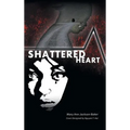 Shattered Heart - Hardcover