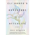 Eli Harpo's Adventure to the Afterlife - Hardcover
