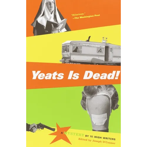 Yeats Is Dead!: A Mystery by 15 Irish Writers - Paperback
