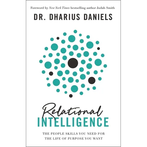 Relational Intelligence: The People Skills You Need for the Life of Purpose You Want - Hardcover